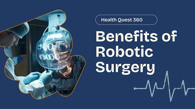 Benefits of Robotic surgery